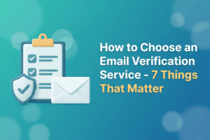 Featured image - how to choose an email verification service, 7 things that matter